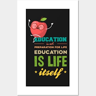 Education is not preparation for life education is life itself, Back To School Quotes Posters and Art